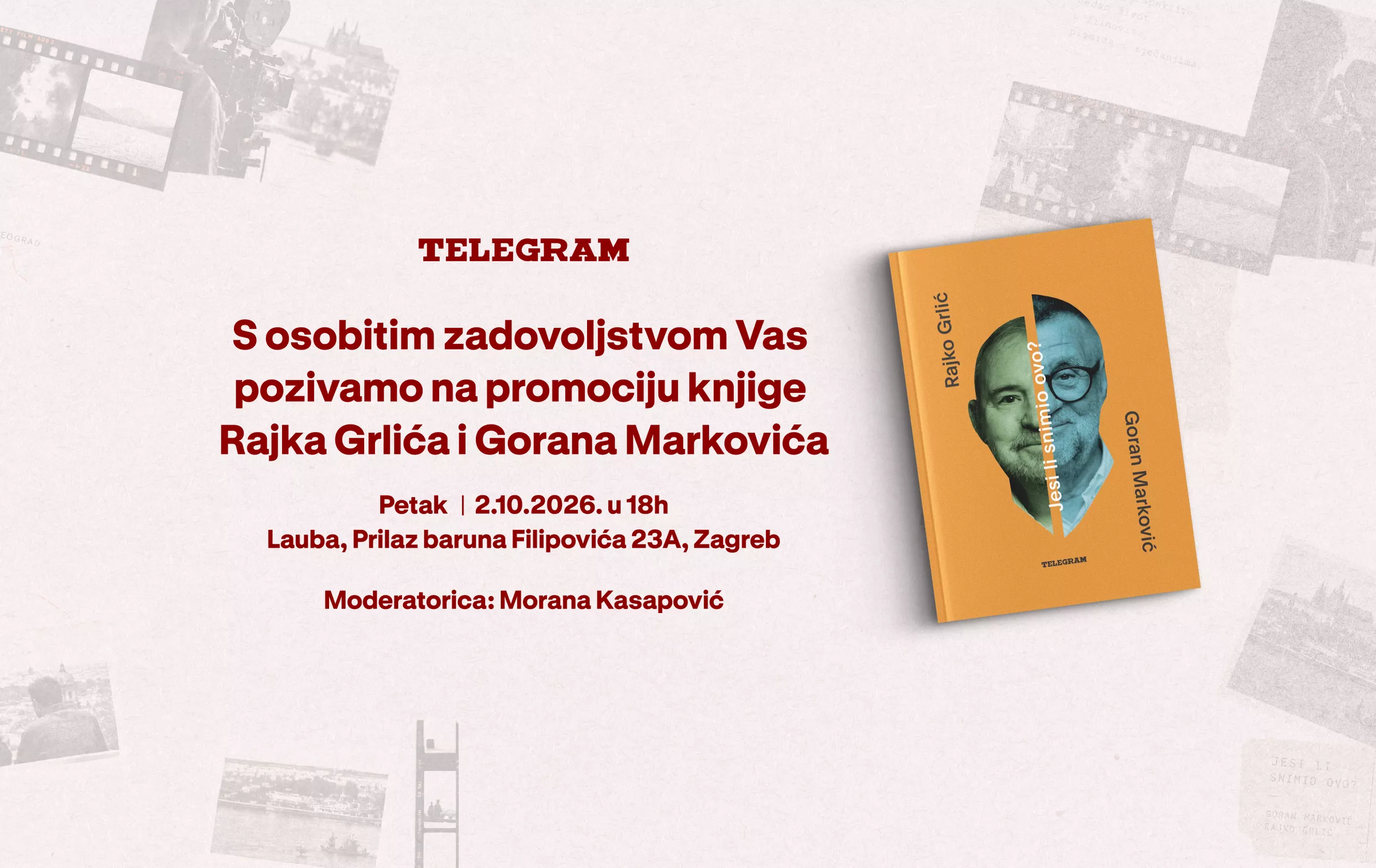 Telegram vas poziva na zagrebačku promociju knjige ‘Jesi li snimio ovo?’ autora Rajka Grlića i Gorana Markovića